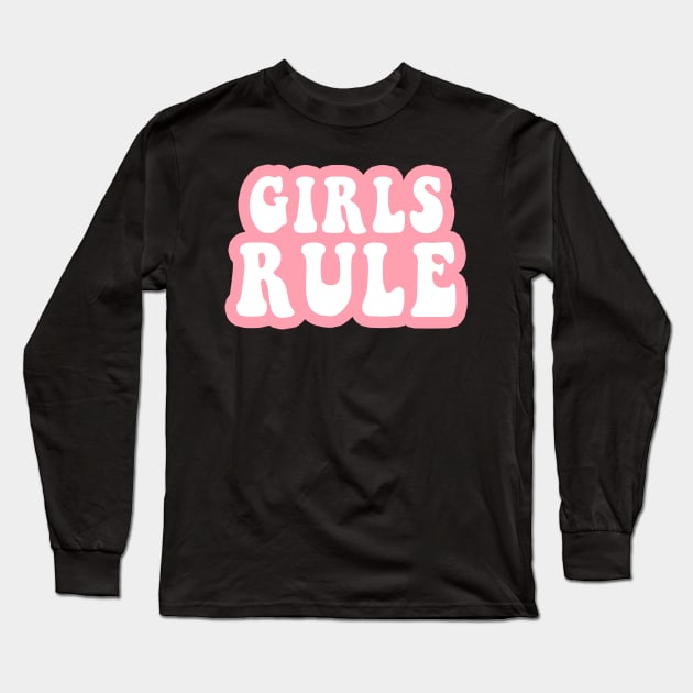 Girls Rule Long Sleeve T-Shirt by CityNoir